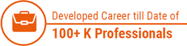 Developed Career till date of 100+ K Professionals